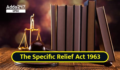The Specific Relief Act 1963- Objectives, Sections under Specific ...