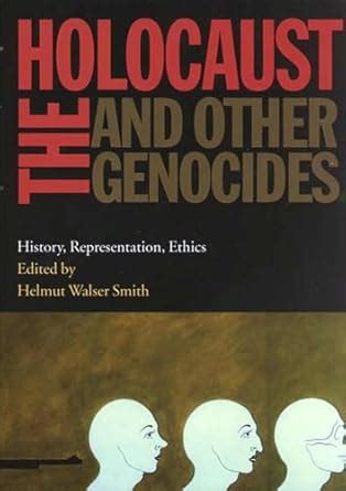 The Holocaust and Other Genocides: History, Representation, Ethics ...