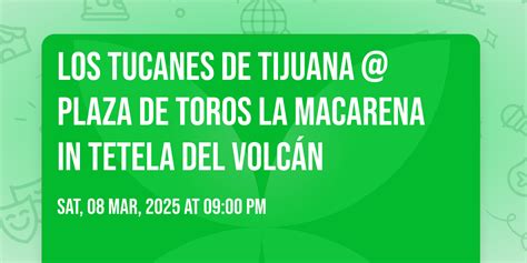 Los Tucanes de Tijuana @ Plaza De Toros La Macarena in Tetela Del ...