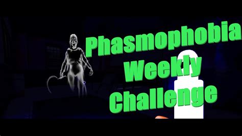 Phasmophobia Weekly Challenge. - YouTube
