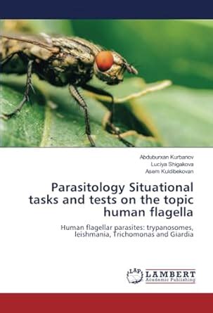 Parasitology Situational tasks and tests on the topic human flagella ...