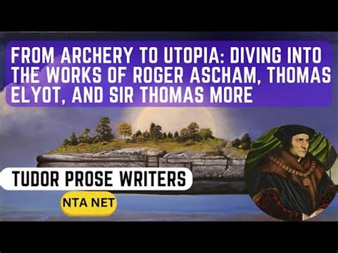 From Archery to Utopia: Diving into the Works of Roger Ascham, Thomas ...