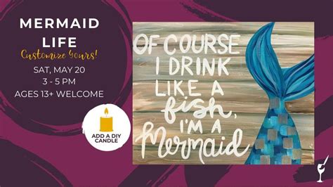 Mermaid Life - Customize Yours, Painting with a Twist (Corpus Christi ...