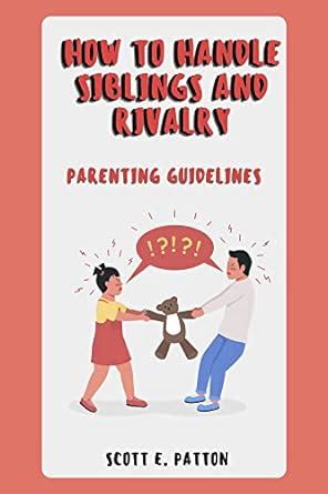 How to Handle Siblings and Rivalry : Parenting Guidelines eBook ...