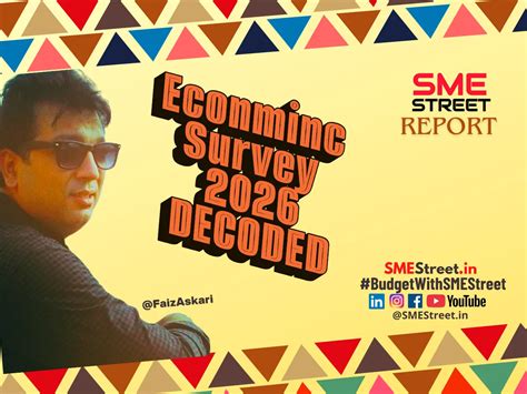 Economic Survey 2026: Key Messages for MSMEs, Credit Outlook, Infra ...
