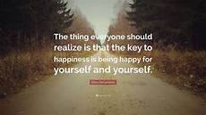 the key to being a ellen degeneres quote the thing everyone should realize the key to being a ellen degeneres quote the thing everyone should realize