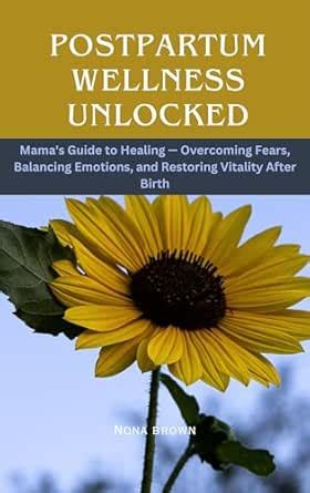 Postpartum Wellness Unlocked: Mama's Guide to Healing — Overcoming ...