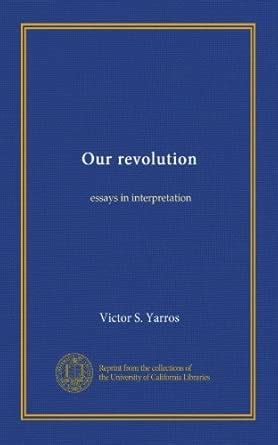 Our revolution: essays in interpretation : Amazon.in: Books