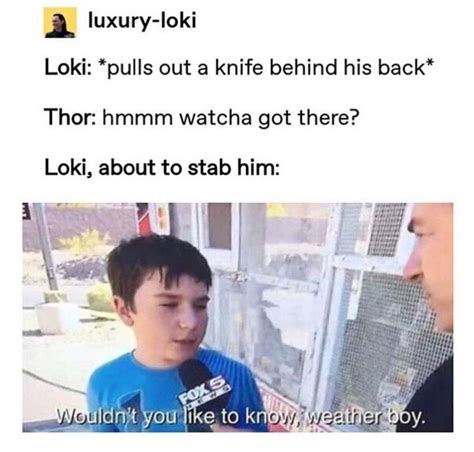 Wouldn’t you like to know weather boy. : r/memes