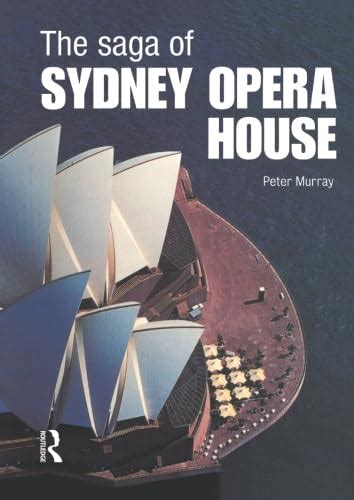 Buy The Saga of Sydney Opera House: The Dramatic Story of the Design ...