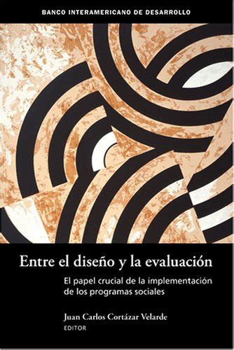 Buy Entre el Diseno y la evaluacion. El papel crucial de la ...