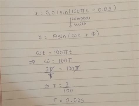 the displacement of a particle executing SHM is given by x=0.01 sin(100 ...