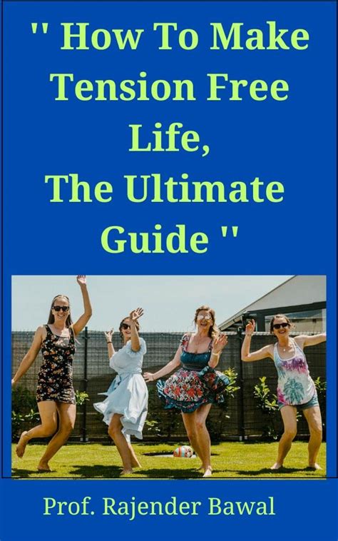 "How To Make Tension Free Life, The Ultimate Guide '' eBook : Bawal ...