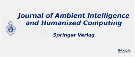 Ambient Intelligence and Humanized Computing - Impact Factor | S-Logix
