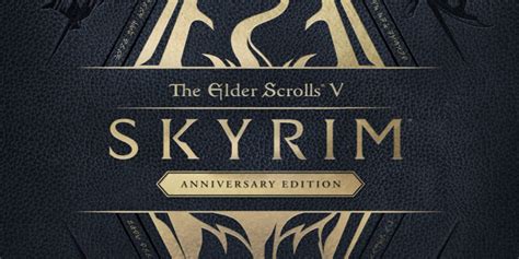 Skyrim: Differences Between Special Edition vs. Anniversary Edition ...