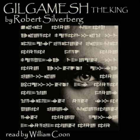 Gilgamesh the King (Audio Download): Robert Silverberg, William Coon ...