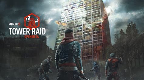 Dying Light 2 Tower Raid Open Beta Is Out Now, Introducing a Brand New ...