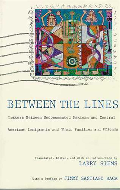 Between the Lines: Letters Between Undocumented Mexican and Central ...