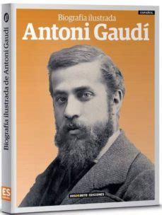 ANTONI GAUDI BIOGRAFIA ILUSTRADA (CATALAN) | Varios autores | Casa del ...
