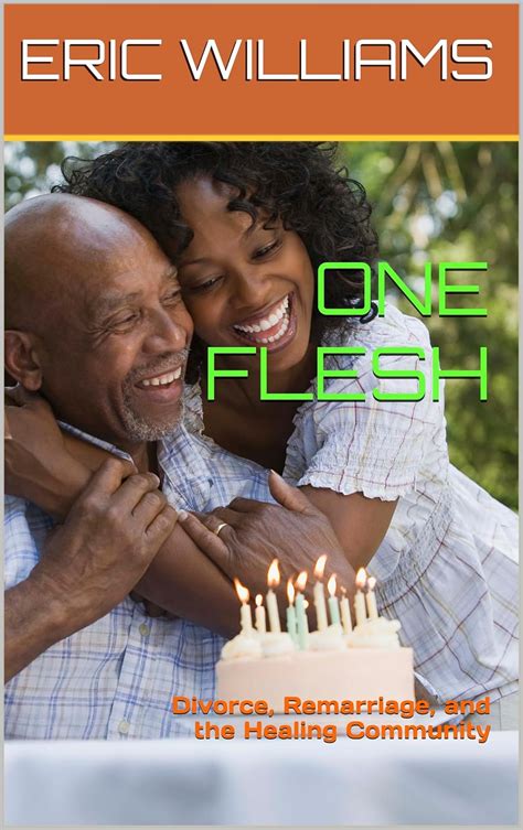 ONE FLESH: Divorce, Remarriage, and the Healing Community eBook ...