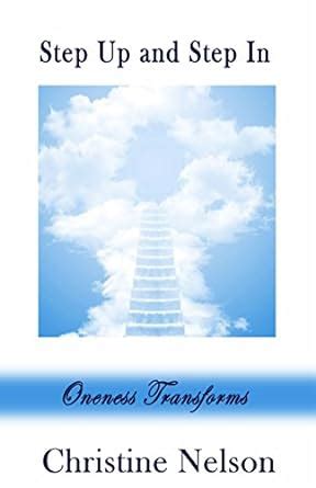Step up and Step in: Oneness Transforms (Walking in Oneness Book 2 ...
