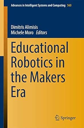 Buy Educational Robotics in the Makers Era: 560 (Advances in ...