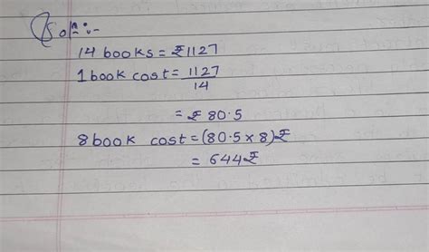 Find the cost of 8 books if 14 books cost rupees 1127 - Brainly.in