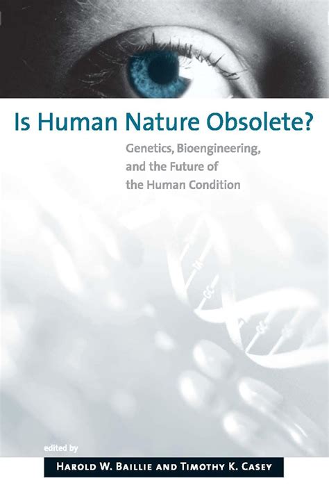 Buy Is Human Nature Obsolete? – Genetics, Bioengineering, and the ...