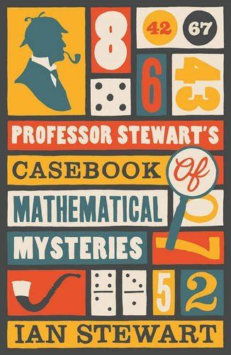 Professor Stewart's Casebook Of Mathematical Mysteries – Champaca ...