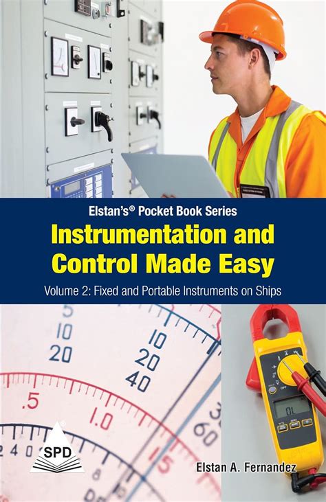 Instrumentation and Control Made Easy - Volume 2: Fixed and Portable ...