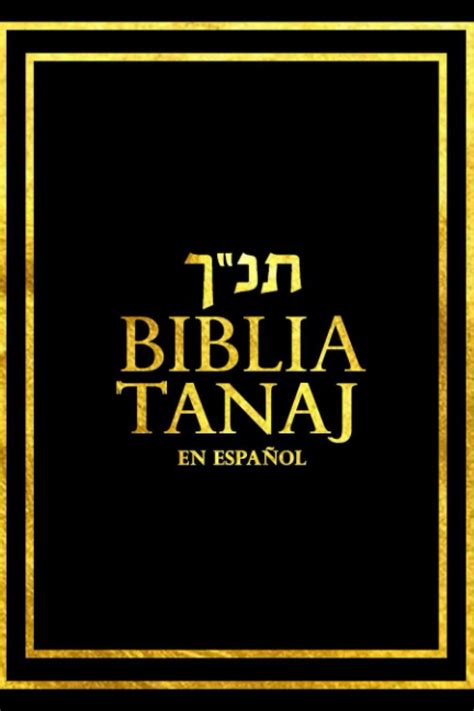 Tanaj Tanak Completa Biblia Del Hebreo Al Espanol Judio Tanakh ...