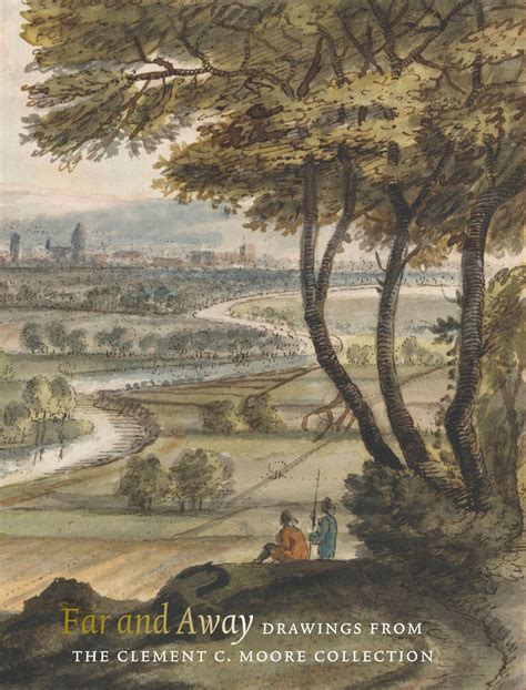 Far and Away. Drawings from the Clement C. Moore Collection | Thomas ...