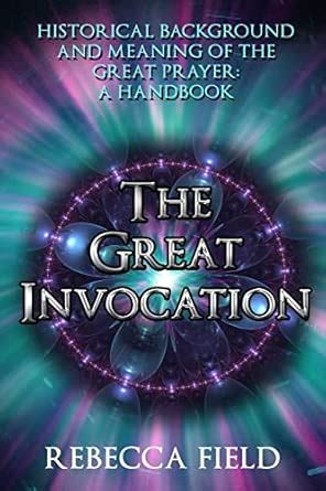 The Great Invocation: Historical Background and Meaning of the Great ...