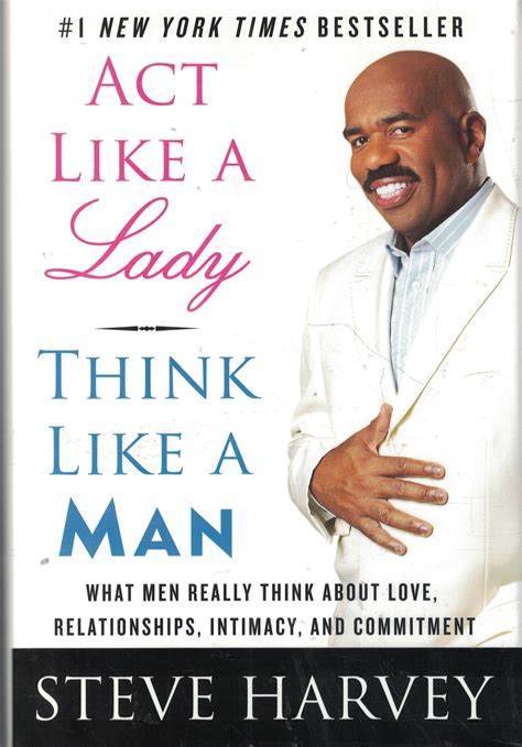 Act Like a Lady, Think Like a Man: What Men Really Think About Love, Relationships, Intimacy ...