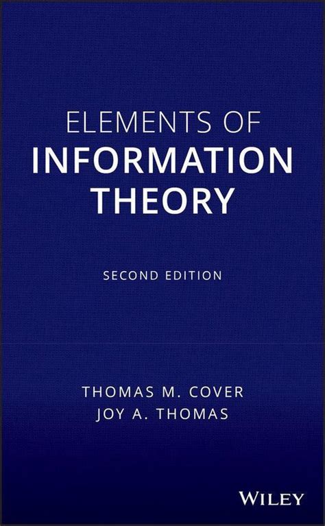 Elements of Information Theory - Thomas M. Cover, Joy A. Thomas - Google Books