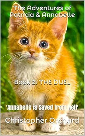 Book 2: The Duel. The Adventures of Patricia & Annabelle: 'Annabelle is ...