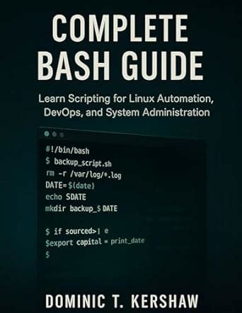 Complete Bash Guide: Learn Scripting for Linux Automation, DevOps, and ...