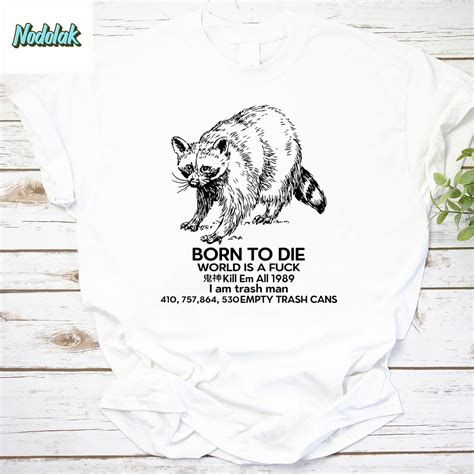 Raccoon Born to Die World is A Fuck Vintage T-shirt, Racoon Shirt, Born ...