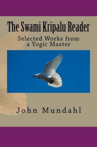 The Swami Kripalu Reader: Selected Works from a Yogic Master : Amazon ...