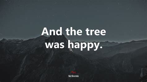 And the tree was happy. | Shel Silverstein quote, HD Wallpaper | Rare ...