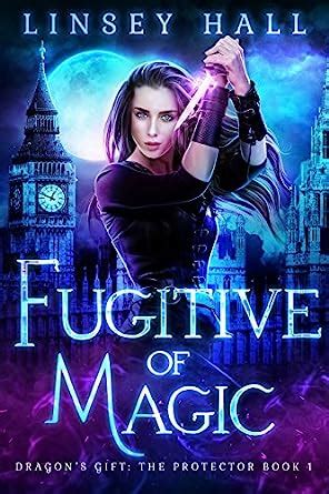 Fugitive of Magic (Dragon's Gift: The Protector Book 1) eBook : Hall ...