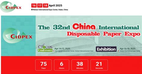 China International Disposable Paper Expo (CIDPEX 2025), Wuhan ...