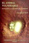 Buy El Animal Vulnerable: Invitacion a la Filosofia de Lo Humano Book ...