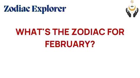 Unveiling the Zodiac: What February Holds for Every Sign