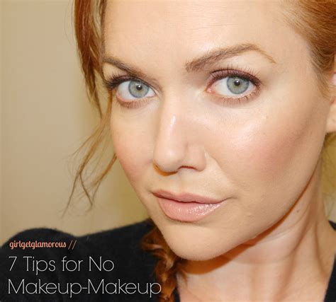 7 Tips for Doing the "No Makeup" Natural Makeup Look - GirlGetGlamorous