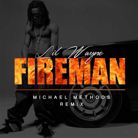 Stream Lil Wayne - Fireman (Michael Methods Remix) by Michael Methods ...