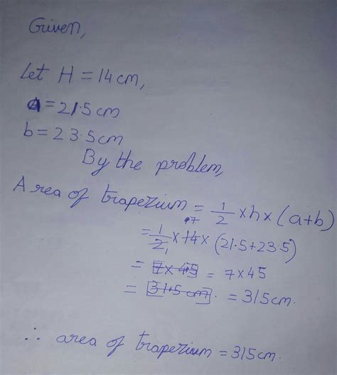 The lengths of two parallel sides of a trapezium are 21.5 cm and 23.5 ...