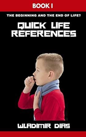 Quick Life References: THE BEGINNING AND THE END OF LIFE? eBook : Dias ...