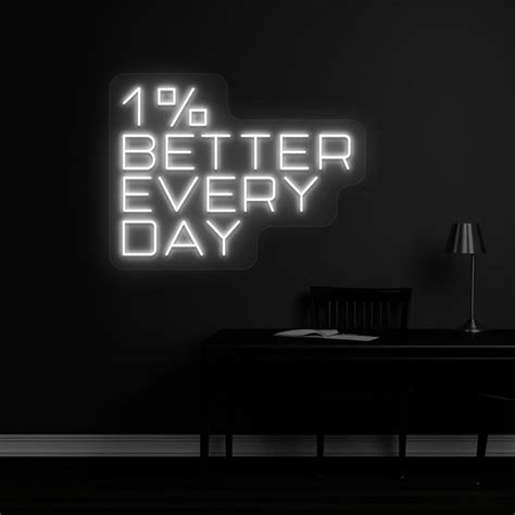 1% Better Every Day Neon Sign | Motivational LED by Sparky Neon