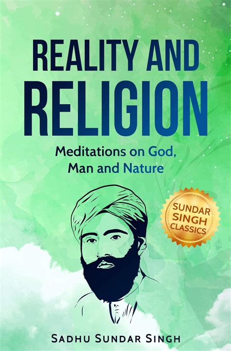 Sadhu Sundar Singh: Reality and Religion (Sundar Singh Classics 2 ...